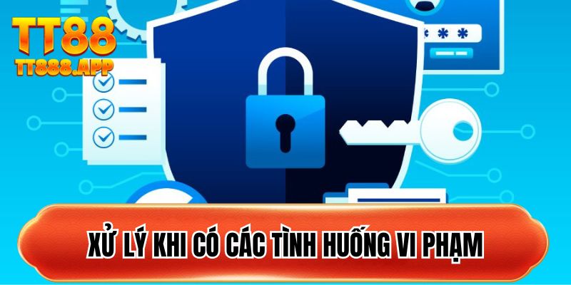 Xử lý khi có các tình huống vi phạm